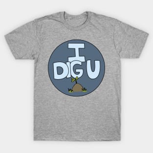 I DIG U illustrated funny dirt lover badge T-Shirt